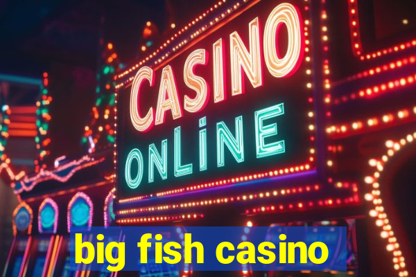 big fish casino