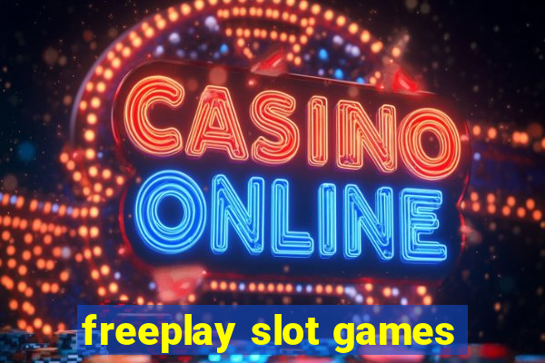 freeplay slot games