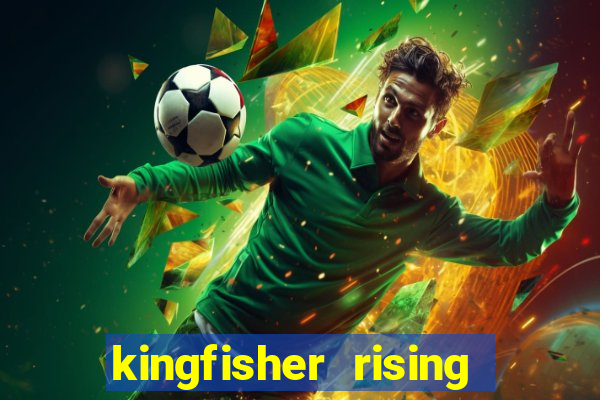 kingfisher rising slot demo