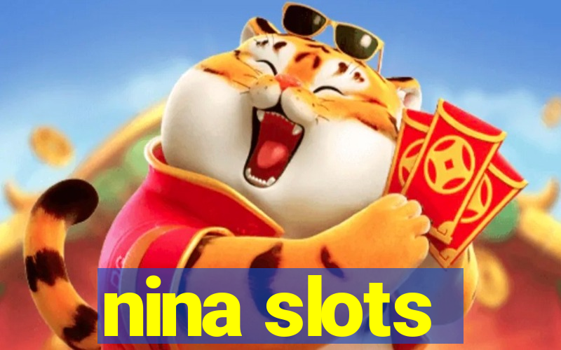 nina slots