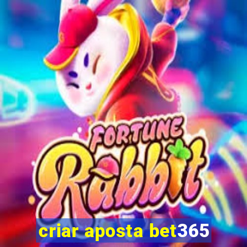 criar aposta bet365