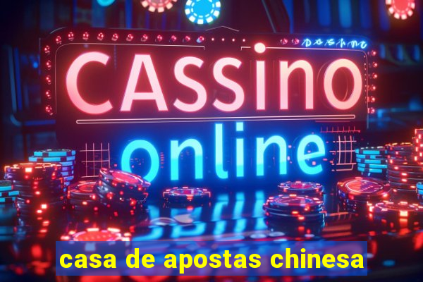 casa de apostas chinesa