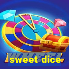 sweet dice