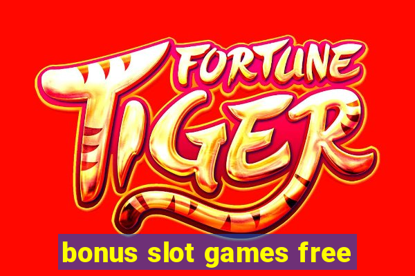 bonus slot games free