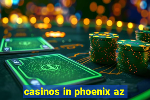 casinos in phoenix az