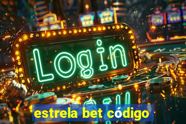 estrela bet código