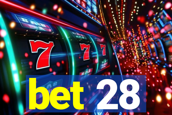 bet 28