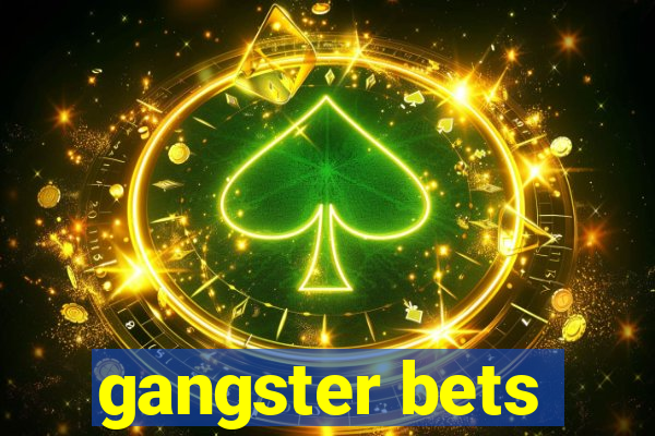 gangster bets