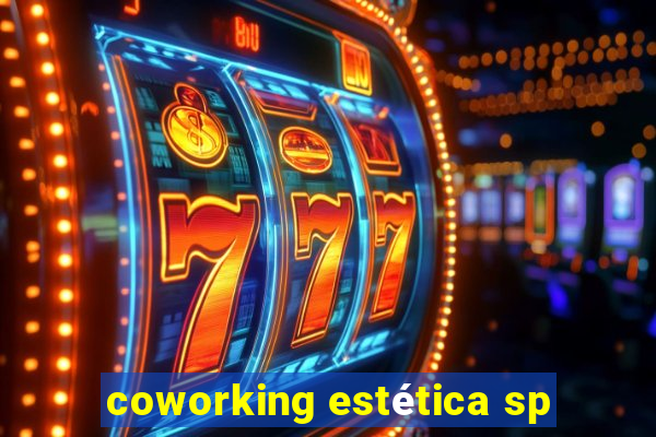 coworking estética sp