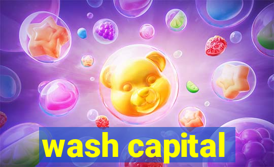 wash capital