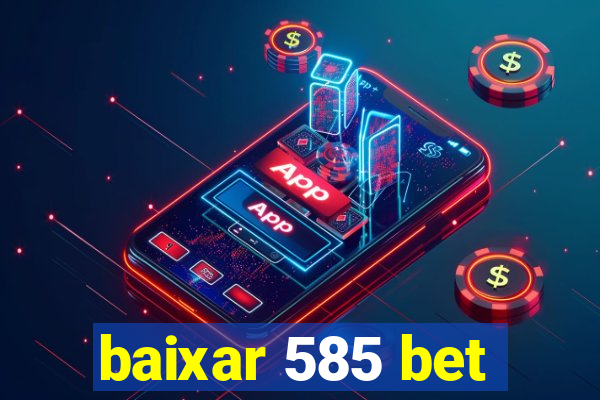 baixar 585 bet