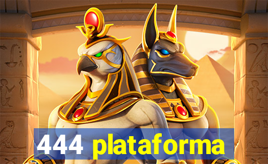 444 plataforma