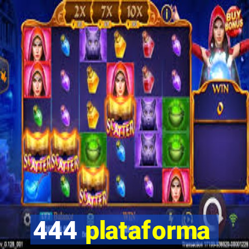 444 plataforma