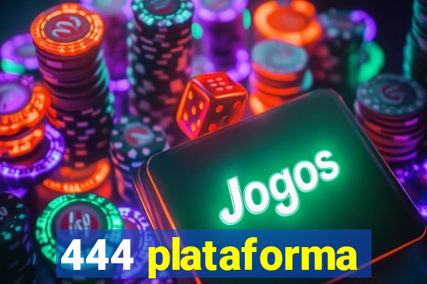 444 plataforma