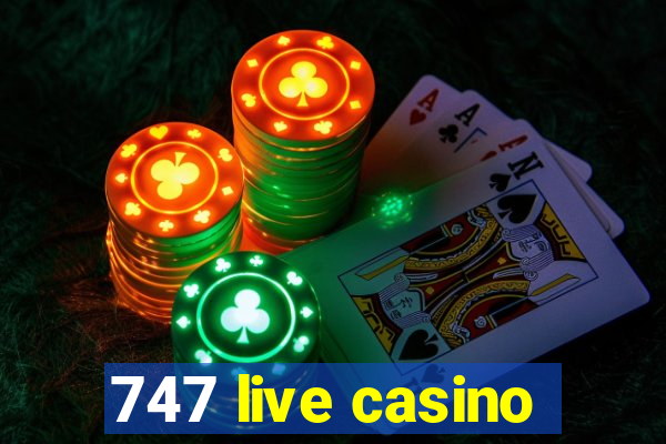 747 live casino