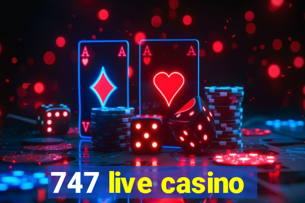 747 live casino