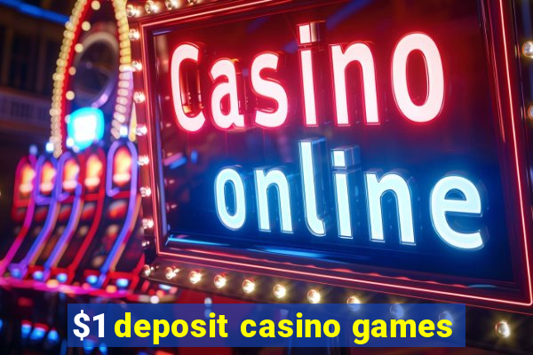 $1 deposit casino games