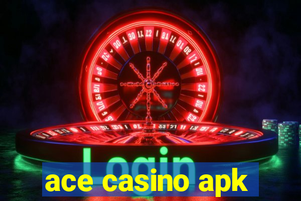 ace casino apk