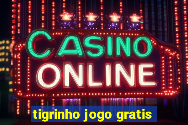 tigrinho jogo gratis