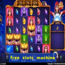 free slots machine to play