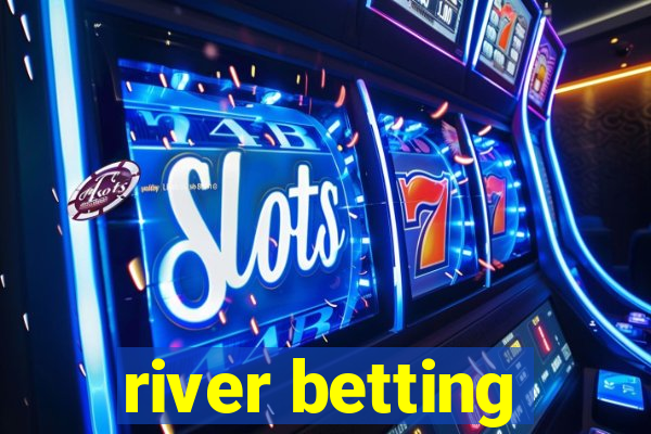 river betting