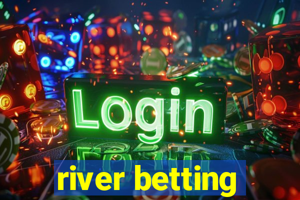 river betting