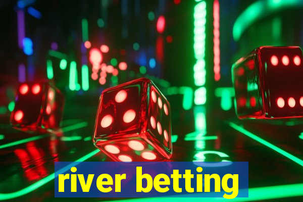 river betting