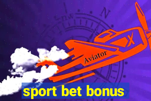 sport bet bonus