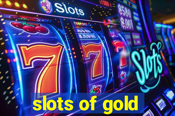 slots of gold