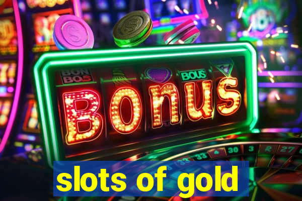 slots of gold