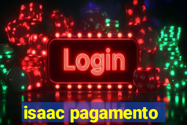 isaac pagamento