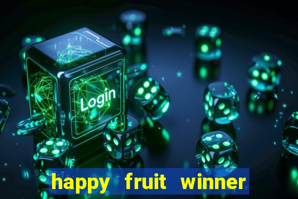 happy fruit winner ganha dinheiro