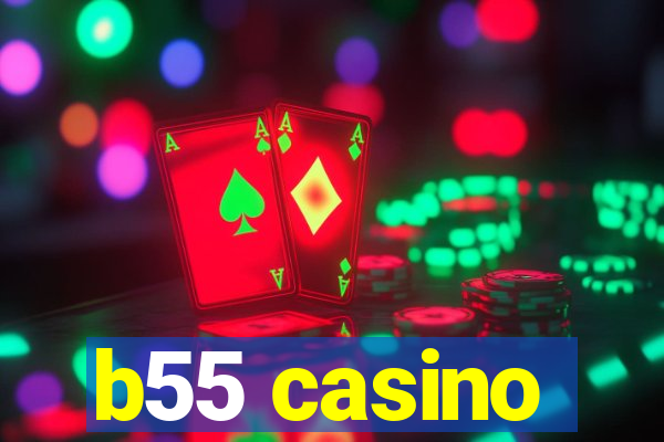 b55 casino