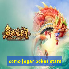 como jogar poker stars