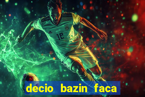 decio bazin faca fortuna com acoes