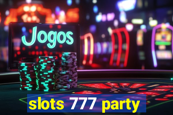 slots 777 party