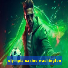 olympia casino washington