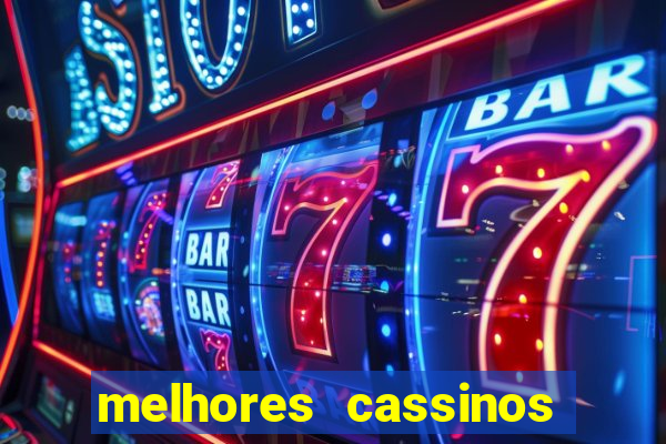 melhores cassinos para jogar