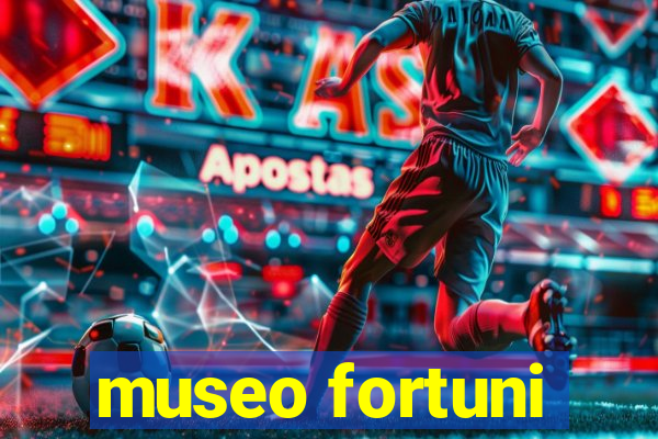 museo fortuni