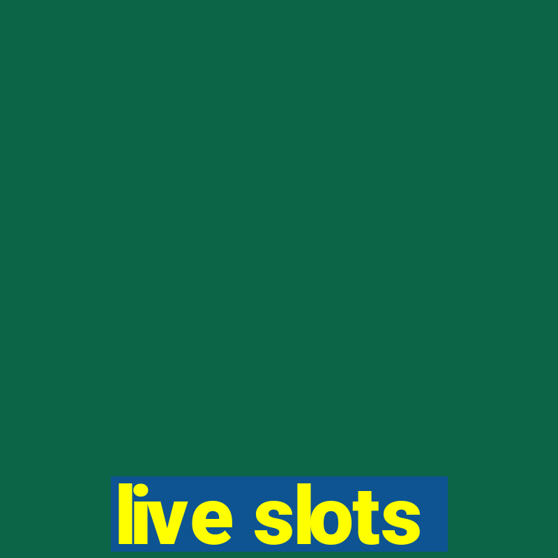 live slots