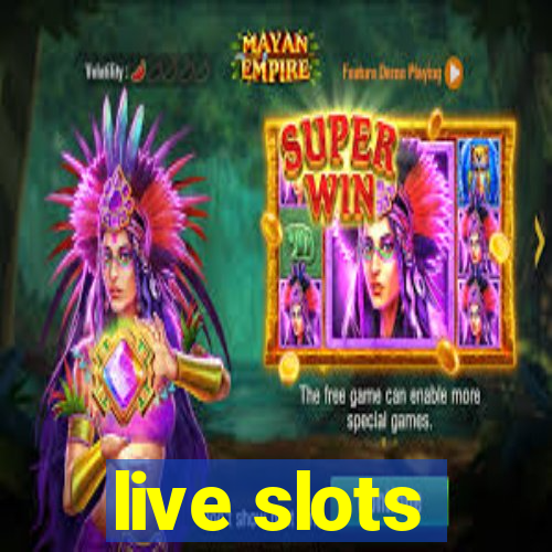 live slots