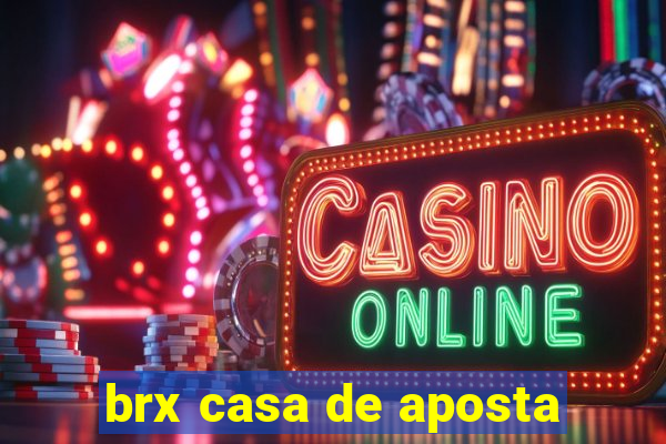 brx casa de aposta