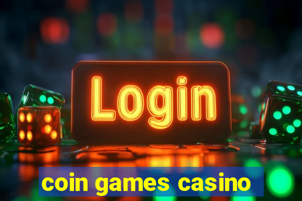 coin games casino