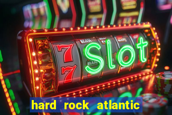 hard rock atlantic city casino