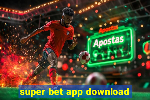 super bet app download