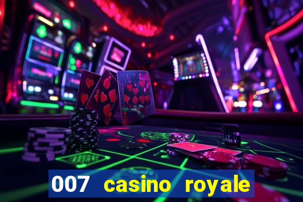 007 casino royale 007 vive e deixa morrer