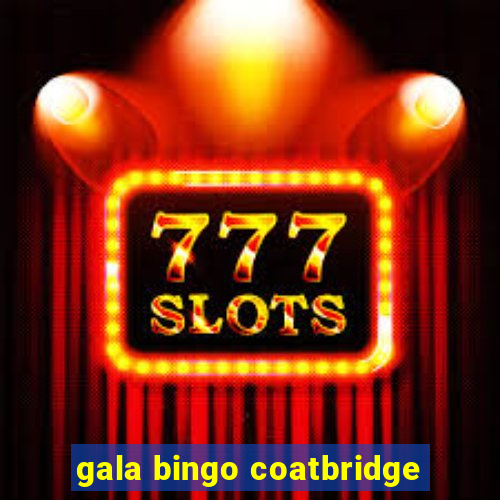 gala bingo coatbridge