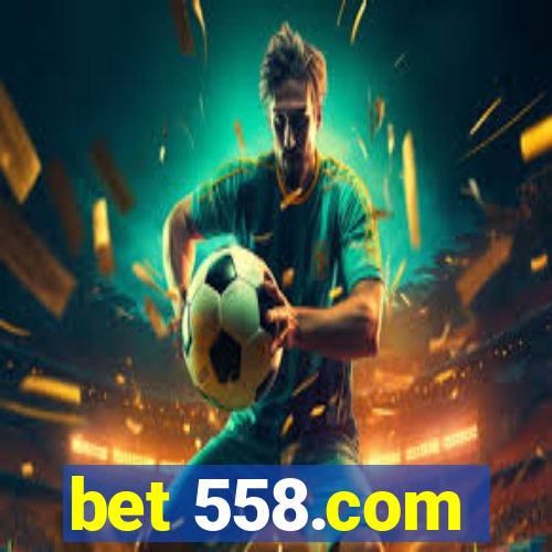 bet 558.com