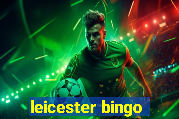 leicester bingo