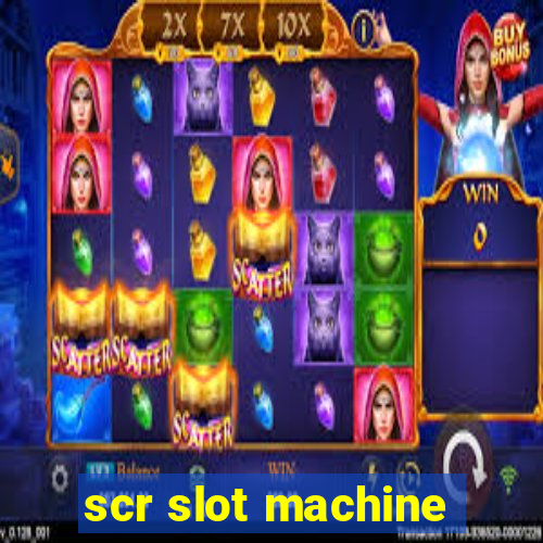 scr slot machine